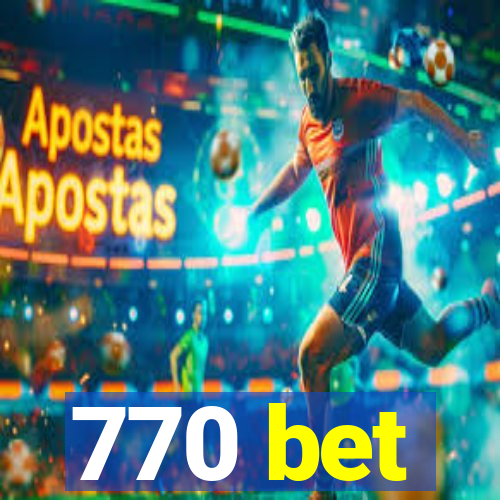 770 bet